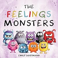 The Feelings Monsters: Children's Book About Emotions and Feelings, Kids Preschool Ages 3 -5 (Emotional Regulation)