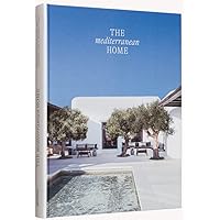 The Mediterranean Home: Residential Architecture and Interiors with a Southern Touch The Mediterranean Home: Residential Architecture and Interiors with a Southern Touch Hardcover