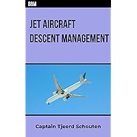 Jet Aircraft Descent Management Jet Aircraft Descent Management Kindle Paperback