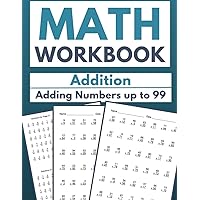 Math Workbook Addition Adding Numbers up to 99: Mastering Double-Digit Arithmetic