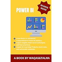 Power BI in 30 Days: Your Shortcut to Business Intelligence Mastery: From Fundamentals to Advanced Analytics: A Step-by-Step Guide to Data Visualization Excellence Power BI in 30 Days: Your Shortcut to Business Intelligence Mastery: From Fundamentals to Advanced Analytics: A Step-by-Step Guide to Data Visualization Excellence Paperback Kindle