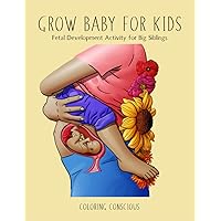 Grow Baby for Kids Fetal Developmental Activity Book for Siblings Grow Baby for Kids Fetal Developmental Activity Book for Siblings Paperback