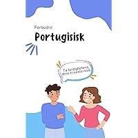 Forbedre portugisisk: Ta ferdighetene dine til neste nivå (Portugisisk skole Book 2) (Norwegian Edition) Forbedre portugisisk: Ta ferdighetene dine til neste nivå (Portugisisk skole Book 2) (Norwegian Edition) Kindle