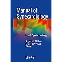 Manual of Gynecardiology: Female-Specific Cardiology Manual of Gynecardiology: Female-Specific Cardiology Kindle Paperback