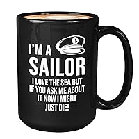 Sailor Coffee Mug 15oz Black - I’m a sailor I love the sea - Captain Boating Sailing Boater Cadet Marine Waves