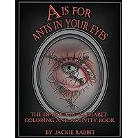 A Is for Ants in Your Eyes A Is for Ants in Your Eyes Paperback