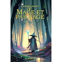 Mage et pas-sage (L'Empire Céleste t. 1) (French Edition) Mage et pas-sage (L'Empire Céleste t. 1) (French Edition) Kindle Paperback