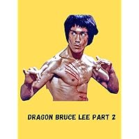 Dragon Bruce Lee Part 2