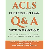 ACLS Certification Exam Q&A With Explanations: For Healthcare Professionals and Students (Medical Certification Exam Q&A with Explanations) ACLS Certification Exam Q&A With Explanations: For Healthcare Professionals and Students (Medical Certification Exam Q&A with Explanations) Paperback Spiral-bound