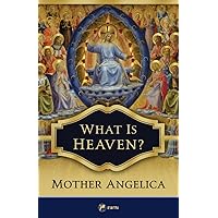 What Is Heaven? What Is Heaven? Paperback Kindle