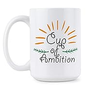 Ambition Coffee Mug Cup Ambition Mug