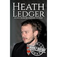 Heath Ledger: A Life from Beginning to End (Biographies of Actors) Heath Ledger: A Life from Beginning to End (Biographies of Actors) Kindle Audible Audiobook Paperback Hardcover