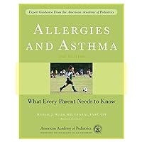 Allergies and Asthma: What Every Parent Needs to Know Allergies and Asthma: What Every Parent Needs to Know Paperback