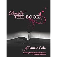 Beauty by The Book: Becoming a Biblically Beautiful Woman