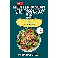 The Mediterranean diet cookbook 2024: Embracing the Mediterranean diet for heart disease and lifelong well being for diabetes and beginners guide to weight loss for two and women instant pot dummies The Mediterranean diet cookbook 2024: Embracing the Mediterranean diet for heart disease and lifelong well being for diabetes and beginners guide to weight loss for two and women instant pot dummies Kindle Paperback