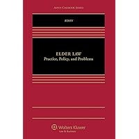 Elder Law: Practice, Policy, and Problems (Aspen Casebook) Elder Law: Practice, Policy, and Problems (Aspen Casebook) Hardcover