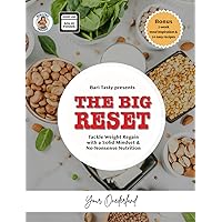 The Big Reset: The Ultimate Mindset and Nutrition Guide to Kick Weight Regain after Bariatric Surgery to the Curb The Big Reset: The Ultimate Mindset and Nutrition Guide to Kick Weight Regain after Bariatric Surgery to the Curb Paperback Kindle Hardcover