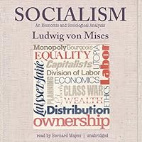 Socialism: An Economic and Sociological Analysis Socialism: An Economic and Sociological Analysis Audible Audiobook Paperback Kindle Hardcover Audio CD