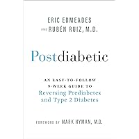 Postdiabetic: An Easy-to-Follow 9-Week Guide to Reversing Prediabetes and Type 2 Diabetes Postdiabetic: An Easy-to-Follow 9-Week Guide to Reversing Prediabetes and Type 2 Diabetes Kindle Hardcover Audible Audiobook Paperback