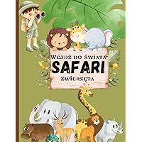 Wejdź do świata SAFARI zwierzęta: Kolorowanka dla dzieci w każdym wieku, duże obrazki zwierząt występujących w Afryce (Polish Edition)