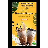 BEGINNERS ZERO LOW SUGAR DIET RECIPES CARBS: How To Begin A Simple Hot Chocolate Glucose Baking For Tea coffee Syrup Powder Dried Fruit Wine cooking BEGINNERS ZERO LOW SUGAR DIET RECIPES CARBS: How To Begin A Simple Hot Chocolate Glucose Baking For Tea coffee Syrup Powder Dried Fruit Wine cooking Kindle Paperback