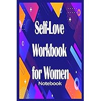 Notebook - The life-changing power of self-love with this workbook for women 100: Self-love_6in x 9in x 114 Pages White Paper Blank Journal with Black Cover Perfect Size
