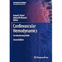 Cardiovascular Hemodynamics: An Introductory Guide (Contemporary Cardiology) Cardiovascular Hemodynamics: An Introductory Guide (Contemporary Cardiology) Kindle Hardcover Paperback