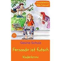 Fernando ist futsch: Kinderkrimi. (Privatdetektivin Billie Pinkernell. 1) (German Edition) Fernando ist futsch: Kinderkrimi. (Privatdetektivin Billie Pinkernell. 1) (German Edition) Kindle Hardcover Paperback
