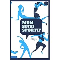 Mon suivi sportif: Idée de cadeau pour sportifs déterminés (French Edition)