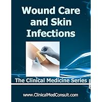 Wound Care and Skin Infections - 2023 Wound Care and Skin Infections - 2023 Kindle