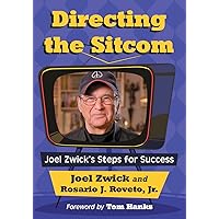 Directing the Sitcom: Joel Zwick's Steps for Success Directing the Sitcom: Joel Zwick's Steps for Success Paperback Kindle