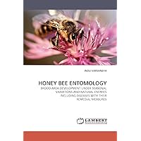 HONEY BEE ENTOMOLOGY: BROOD AREA DEVELOPMENT UNDER SEASONAL VARIATIONS AND NATURAL ENEMIES INCLUDING DISEASES WITH THEIR REMEDIAL MEASURES HONEY BEE ENTOMOLOGY: BROOD AREA DEVELOPMENT UNDER SEASONAL VARIATIONS AND NATURAL ENEMIES INCLUDING DISEASES WITH THEIR REMEDIAL MEASURES Paperback