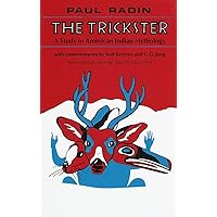 The Trickster: A Study in American Indian Mythology The Trickster: A Study in American Indian Mythology Paperback Kindle Hardcover