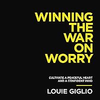 Winning the War on Worry: Cultivate a Peaceful Heart and a Confident Mind Winning the War on Worry: Cultivate a Peaceful Heart and a Confident Mind Paperback Audible Audiobook Kindle Audio CD