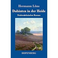 Dahinten in der Heide: Niedersächsischer Roman (German Edition) Dahinten in der Heide: Niedersächsischer Roman (German Edition) Hardcover Kindle Paperback
