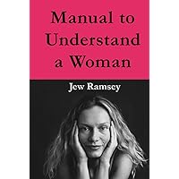 Manual to Understand a Woman - Funny and hilarious book blank inside/white pages: Humorous book because it is so difficult to understand a woman and ... blank pages. Witty gift for an anniversary. Manual to Understand a Woman - Funny and hilarious book blank inside/white pages: Humorous book because it is so difficult to understand a woman and ... blank pages. Witty gift for an anniversary. Hardcover Paperback