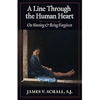 A Line Through the Human Heart: On Sinning and Being Forgiven A Line Through the Human Heart: On Sinning and Being Forgiven Paperback Kindle Hardcover