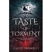 A Taste of Torment (Shadow Hills Academy: Relentless) A Taste of Torment (Shadow Hills Academy: Relentless) Paperback Kindle Hardcover