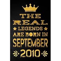 The Real Legends Are Born in September 2010: Blank lined Notebook / Journal / 12th Birthday Gift for Boys, Girls... / Birthday Notebook Gift for Boys ... for Legends Are Born in 2010, 120 Pages, 6x9