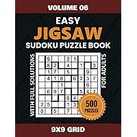 Jigsaw Sudoku Puzzle Book For Adults: 500 Easy-Level Irregular Sudoku Challenges - Expertly Crafted Mind-Teasing Adult Logic Puzzle Collection With Complete Solutions, Volume 06 Jigsaw Sudoku Puzzle Book For Adults: 500 Easy-Level Irregular Sudoku Challenges - Expertly Crafted Mind-Teasing Adult Logic Puzzle Collection With Complete Solutions, Volume 06 Paperback