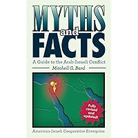 Myths and Facts: A Guide to the Arab-Israeli Conflict Myths and Facts: A Guide to the Arab-Israeli Conflict Paperback Kindle Audible Audiobook Mass Market Paperback