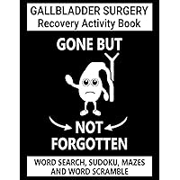 Gallbladder Surgery Recovery Activity Book: A Funny Gallbladder Surgery Recovery Get Well Soon Gift Idea For Patients To Relief Pain