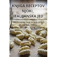 Knjiga Receptov Njoki, Italijanska Jed (Slovene Edition)