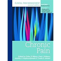 Clinical Pain Management : Chronic Pain: Chronic Pain Clinical Pain Management : Chronic Pain: Chronic Pain Hardcover Kindle