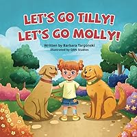 Let's Go Tilly! Let's Go Molly!: The Adventures with Tilly and Molly Series, encourages verbal development in young children, including sounds, early words, and emotional awareness.eries, Let's Go Tilly! Let's Go Molly!: The Adventures with Tilly and Molly Series, encourages verbal development in young children, including sounds, early words, and emotional awareness.eries, Paperback Kindle
