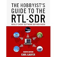 The Hobbyist's Guide to the RTL-SDR: Really Cheap Software Defined Radio The Hobbyist's Guide to the RTL-SDR: Really Cheap Software Defined Radio Paperback Kindle