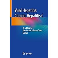 Viral Hepatitis: Chronic Hepatitis C Viral Hepatitis: Chronic Hepatitis C Kindle Paperback
