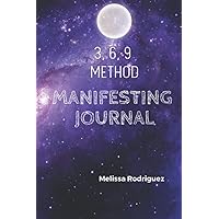 3, 6, 9 Method: Manifesting Journal 3, 6, 9 Method: Manifesting Journal Paperback