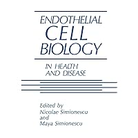 Endothelial Cell Biology in Health and Disease Endothelial Cell Biology in Health and Disease Paperback