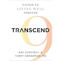 Transcend: Nine Steps to Living Well Forever Transcend: Nine Steps to Living Well Forever Paperback Kindle Audible Audiobook Hardcover Audio CD
